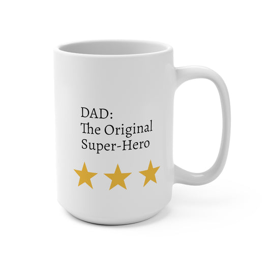 Super Dad: The Original Super-Hero White Ceramic Coffee Mug 15oz