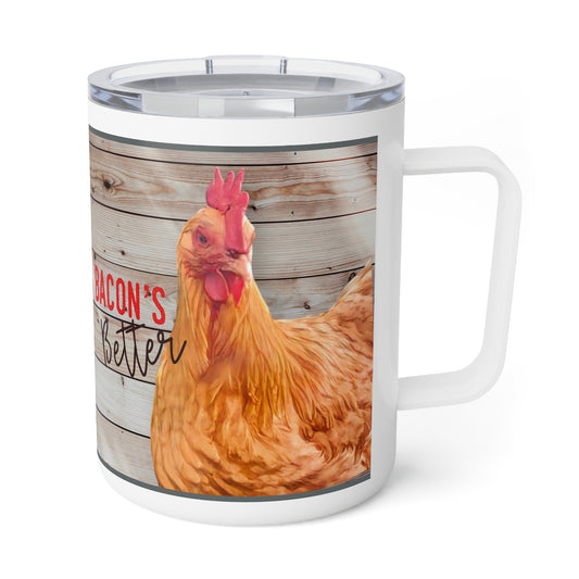 "Bacon's Better" says the Barnyard Chicken - Insulated Coffee Mug, 10oz