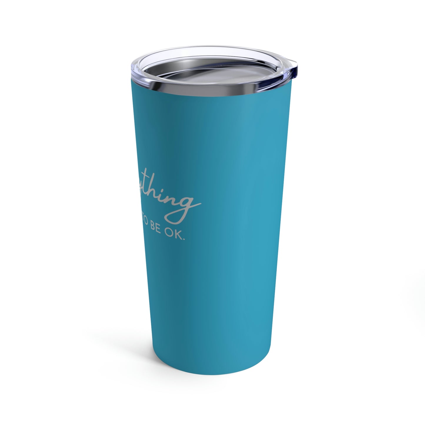 Everything is going to be OK - Stainless Steel 20oz Tumbler with Lid